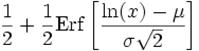 \frac{1}{2}+\frac{1}{2} \mathrm{Erf}\left[\frac{\ln(x)-\mu}{\sigma\sqrt{2}}\right]