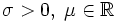 \sigma>0,\; \mu\in \mathbb{R}